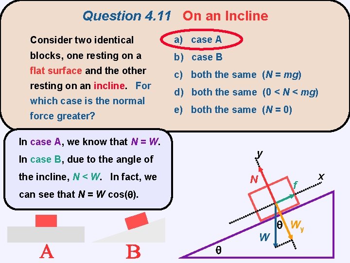 Question 4. 11 On an Incline Consider two identical a) case A blocks, one