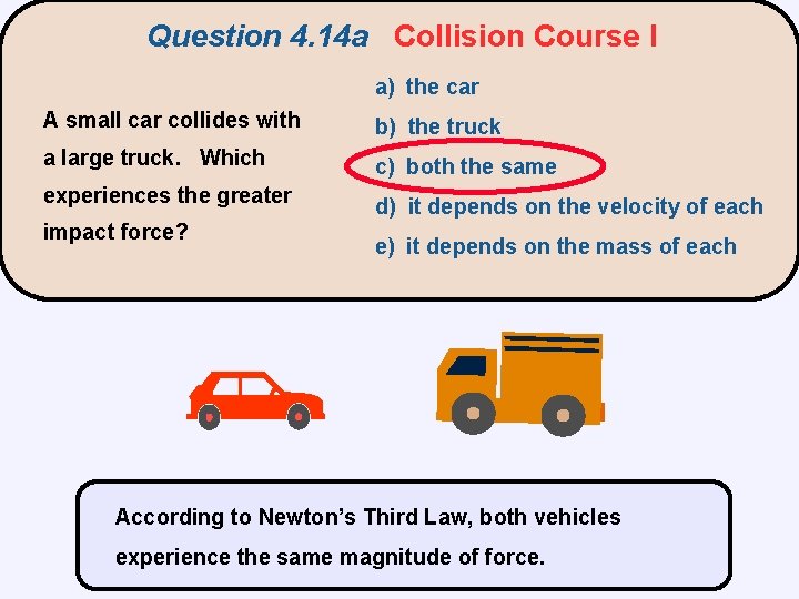 Question 4. 14 a Collision Course I a) the car A small car collides