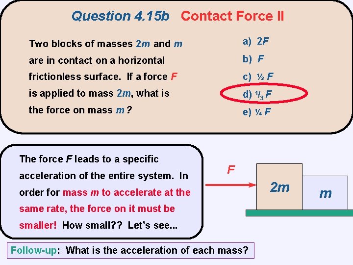 Question 4. 15 b Contact Force II Two blocks of masses 2 m and