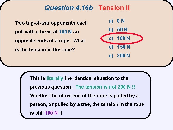 Question 4. 16 b Tension II Two tug-of-war opponents each a) 0 N pull