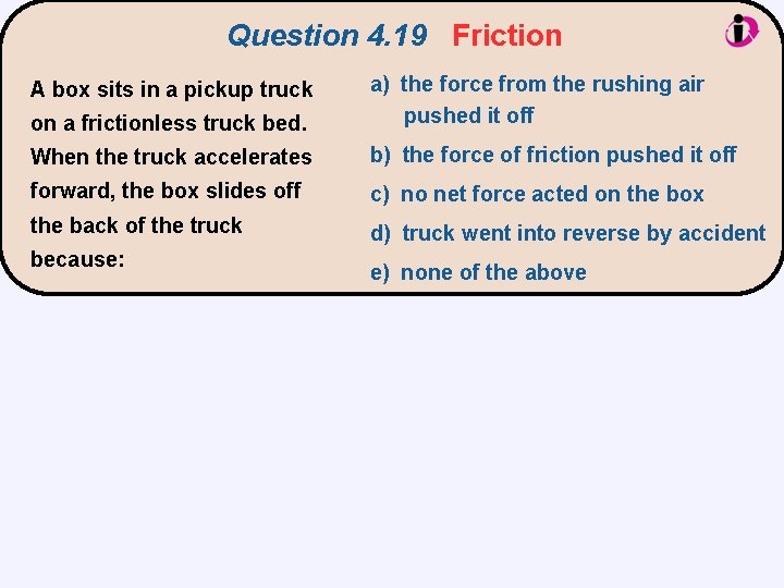 Question 4. 19 Friction on a frictionless truck bed. a) the force from the