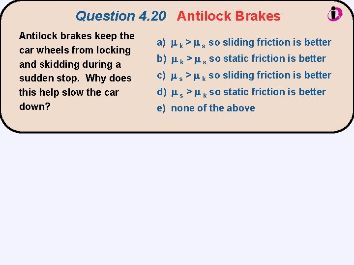 Question 4. 20 Antilock Brakes Antilock brakes keep the car wheels from locking and
