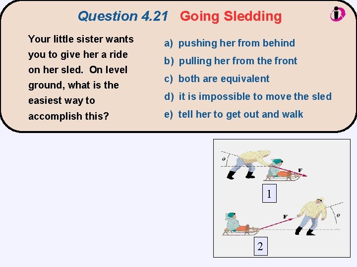 Question 4. 21 Going Sledding Your little sister wants you to give her a