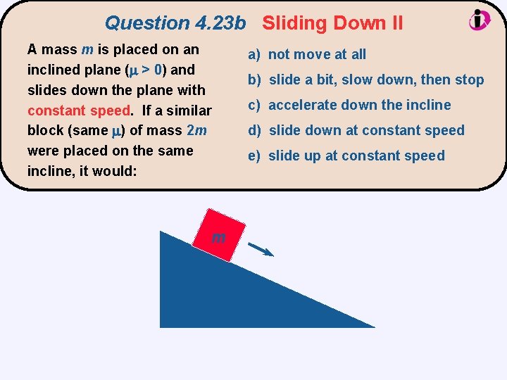 Question 4. 23 b Sliding Down II A mass m is placed on an