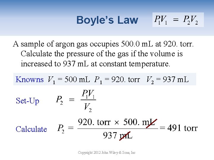 Boyle’s Law A sample of argon gas occupies 500. 0 m. L at 920.