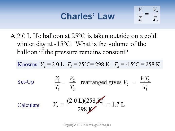 Charles’ Law A 2. 0 L He balloon at 25°C is taken outside on