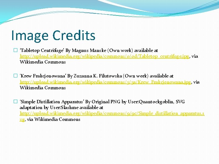 Image Credits � ‘Tabletop Centrifuge’ By Magnus Manske (Own work) available at http: //upload.