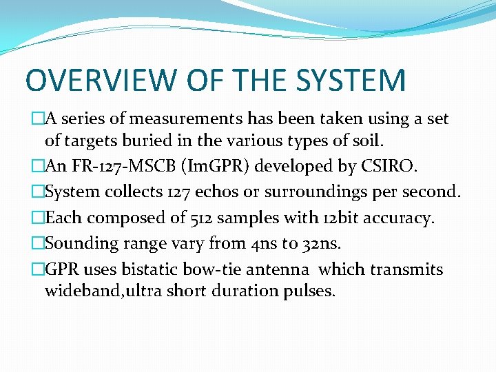 OVERVIEW OF THE SYSTEM �A series of measurements has been taken using a set