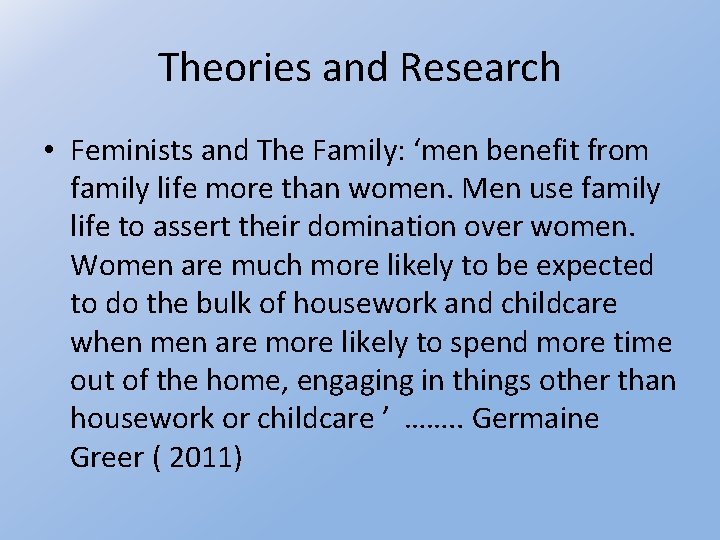 Theories and Research • Feminists and The Family: ‘men benefit from family life more