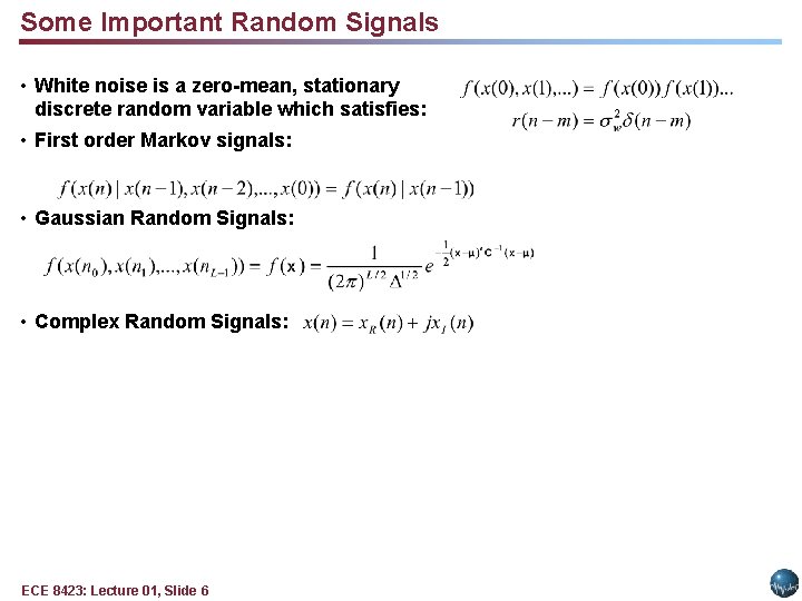 Some Important Random Signals • White noise is a zero-mean, stationary discrete random variable