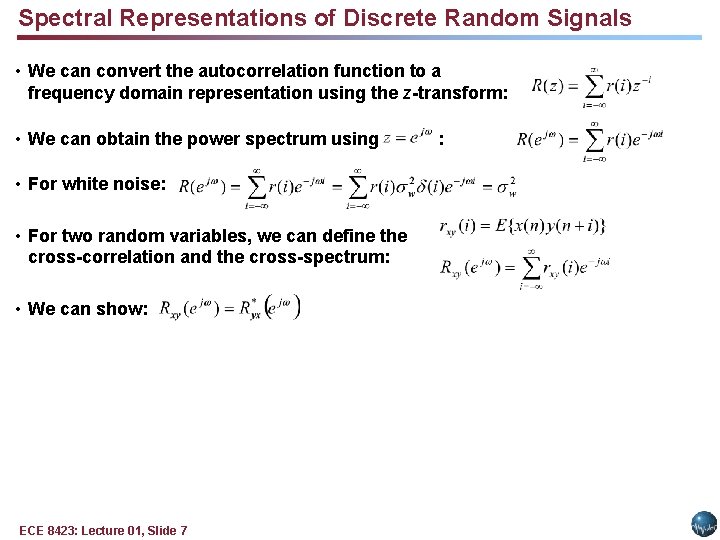 Spectral Representations of Discrete Random Signals • We can convert the autocorrelation function to