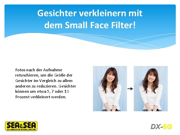 Gesichter verkleinern mit dem Small Face Filter! Fotos nach der Aufnahme retuschieren, um die