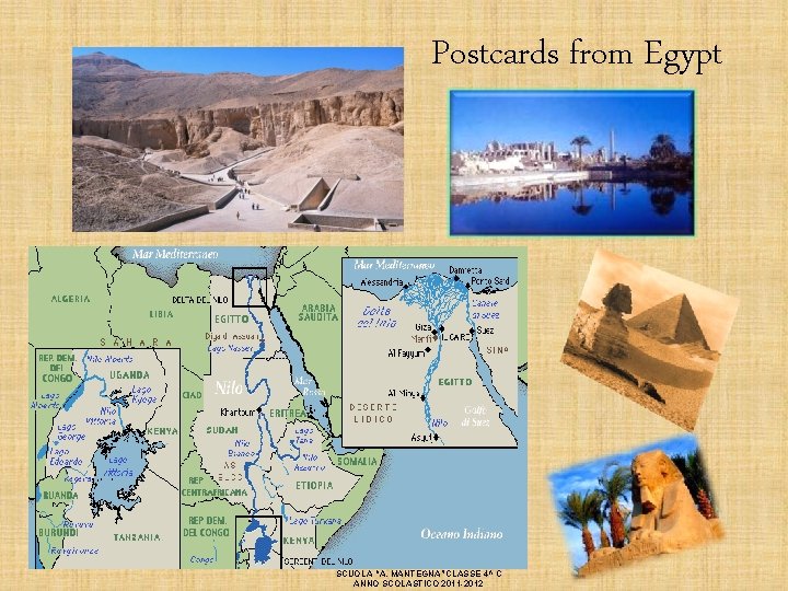 Postcards from Egypt SCUOLA “A. MANTEGNA”CLASSE 4^ C ANNO SCOLASTICO 2011 -2012 