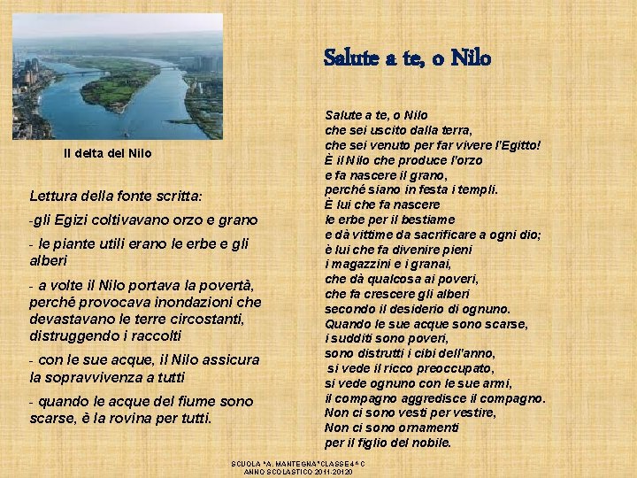 Salute a te, o Nilo Il delta del Nilo Lettura della fonte scritta: -gli