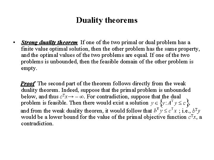 Duality theorems • Strong duality theorem If one of the two primal or dual