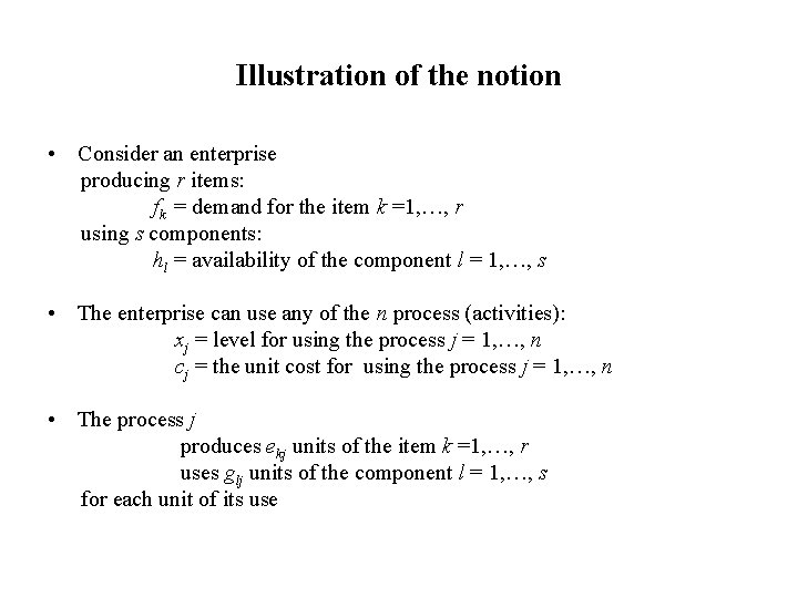 Illustration of the notion • Consider an enterprise producing r items: fk = demand