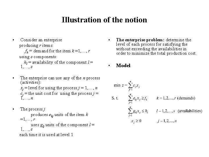 Illustration of the notion • Consider an enterprise producing r items: fk = demand