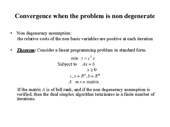 Convergence when the problem is non degenerate • Non degeneracy assumption: the relative costs