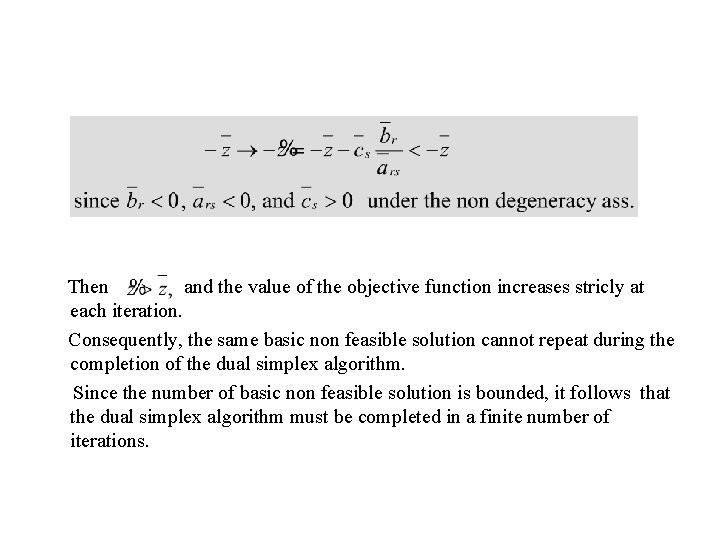 Then and the value of the objective function increases stricly at each iteration. Consequently,