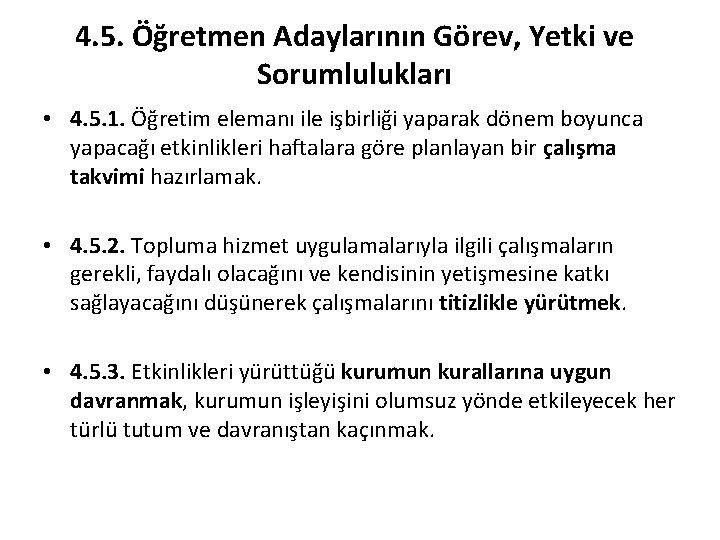 4. 5. Öğretmen Adaylarının Görev, Yetki ve Sorumlulukları • 4. 5. 1. Öğretim elemanı