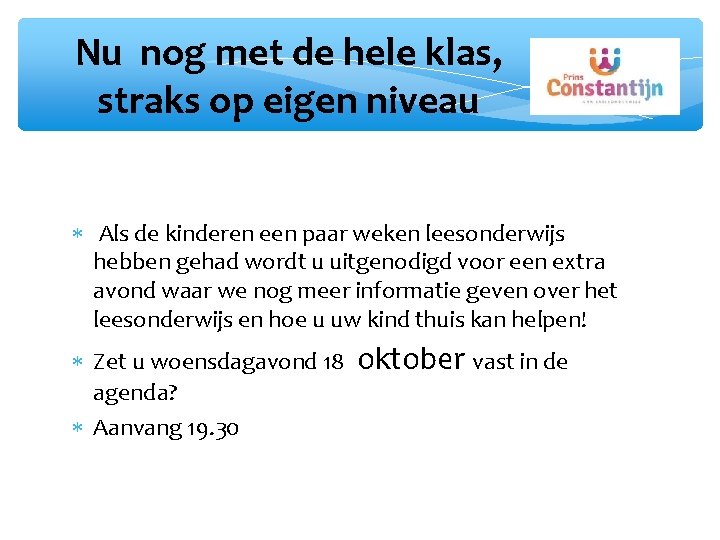 Nu nog met de hele klas, straks op eigen niveau Als de kinderen een