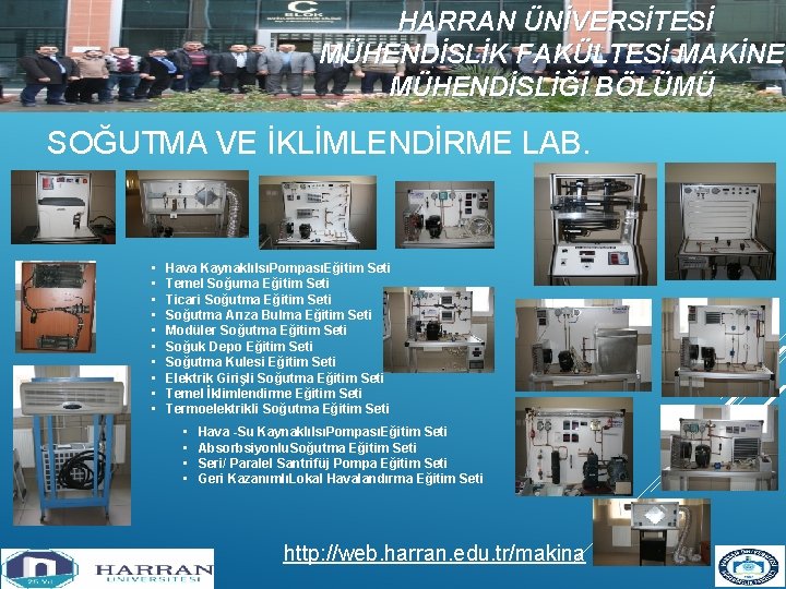 HARRAN ÜNİVERSİTESİ MÜHENDİSLİK FAKÜLTESİ MAKİNE MÜHENDİSLİĞİ BÖLÜMÜ SOĞUTMA VE İKLİMLENDİRME LAB. • • •
