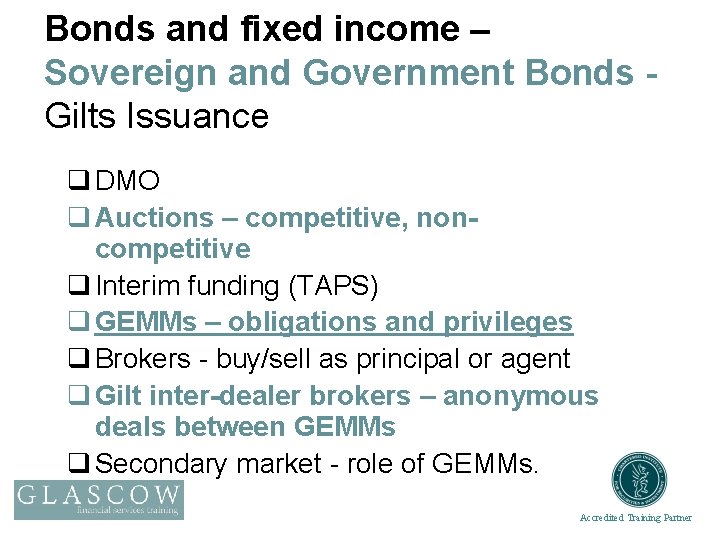 Bonds and fixed income – Sovereign and Government Bonds Gilts Issuance q DMO q