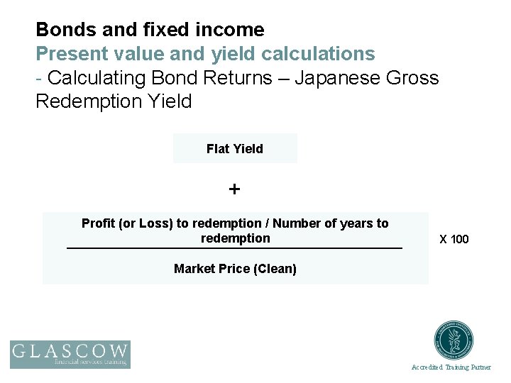 Bonds and fixed income Present value and yield calculations - Calculating Bond Returns –