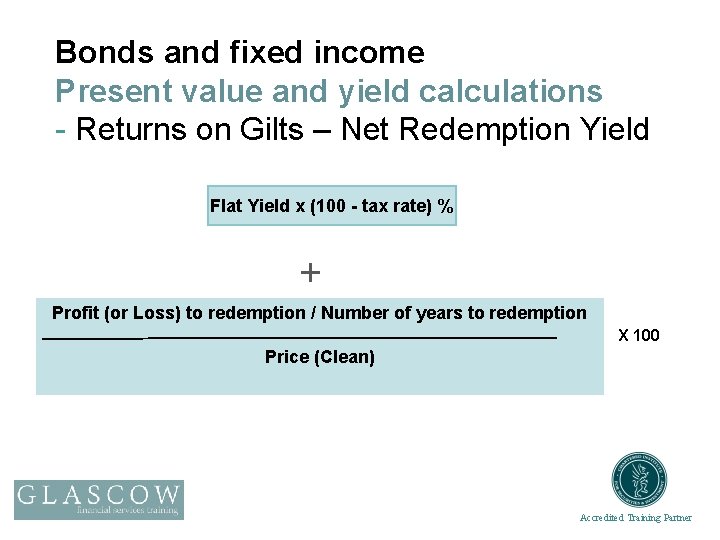 Bonds and fixed income Present value and yield calculations - Returns on Gilts –