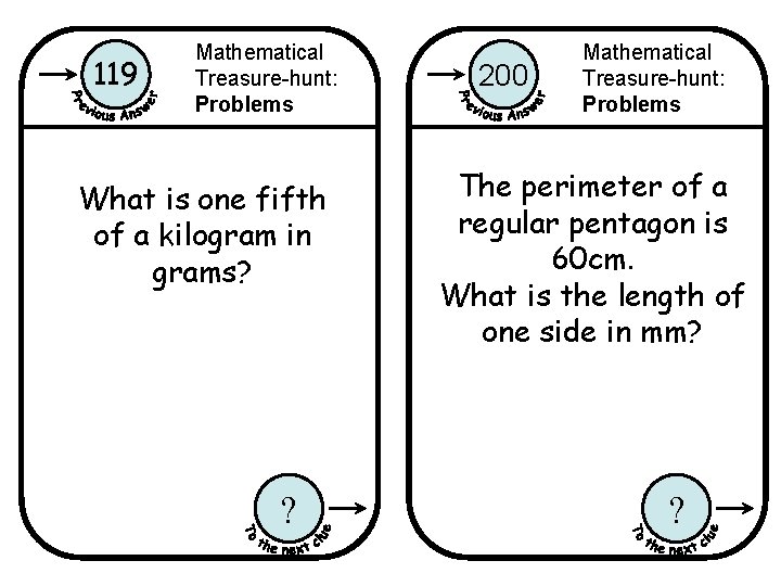 119 Mathematical Treasure-hunt: Problems What is one fifth of a kilogram in grams? ?
