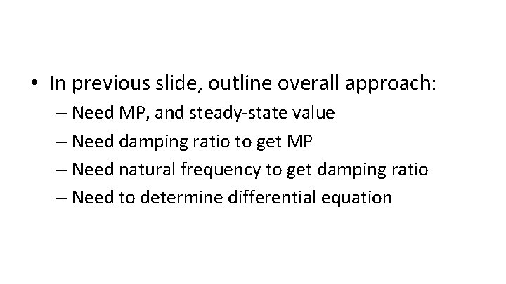  • In previous slide, outline overall approach: – Need MP, and steady-state value