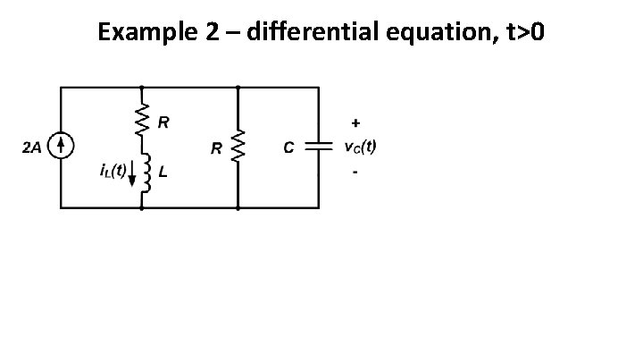 Example 2 – differential equation, t>0 