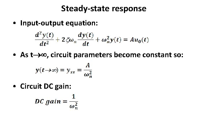 Steady-state response • Input-output equation: • As t , circuit parameters become constant so: