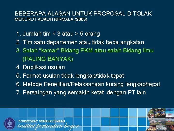 BEBERAPA ALASAN UNTUK PROPOSAL DITOLAK MENURUT KUKUH NIRMALA (2006) 1. Jumlah tim < 3