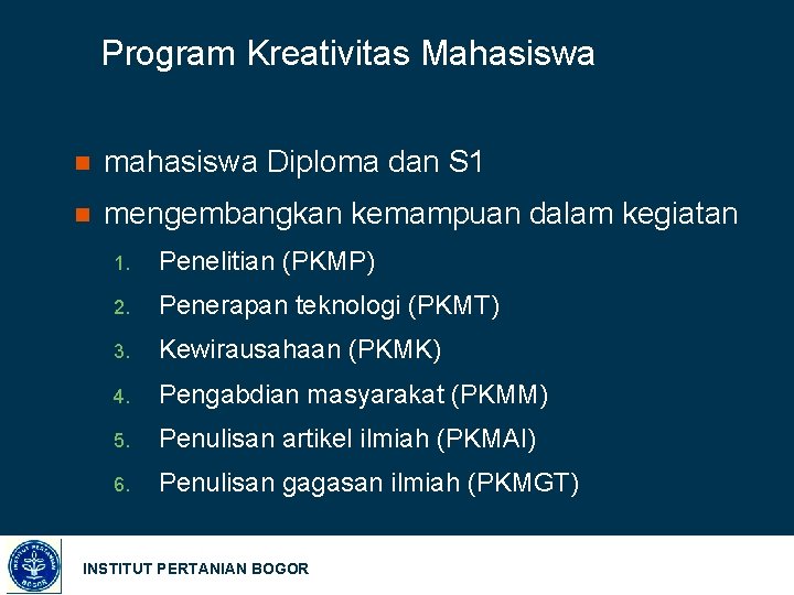 Program Kreativitas Mahasiswa n mahasiswa Diploma dan S 1 n mengembangkan kemampuan dalam kegiatan