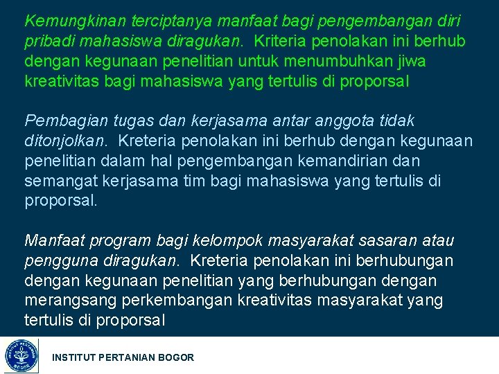 Kemungkinan terciptanya manfaat bagi pengembangan diri pribadi mahasiswa diragukan. Kriteria penolakan ini berhub dengan