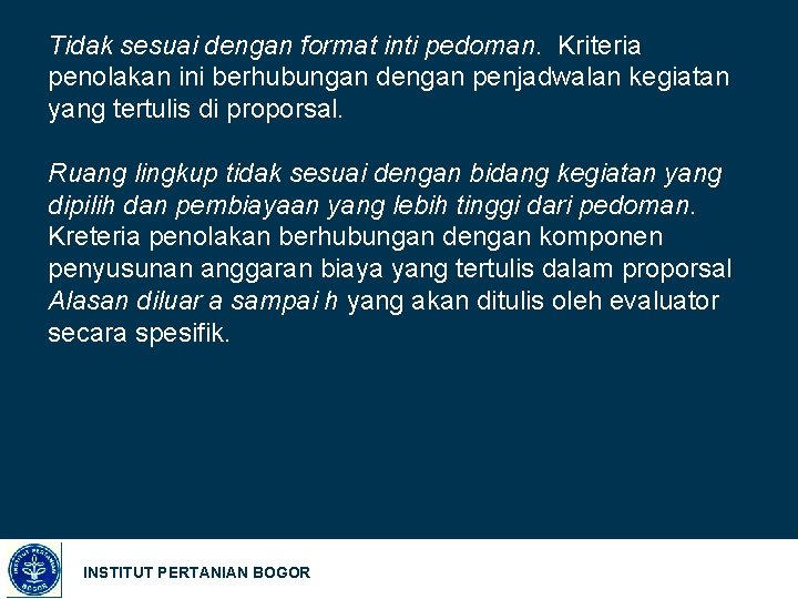 Tidak sesuai dengan format inti pedoman. Kriteria penolakan ini berhubungan dengan penjadwalan kegiatan yang