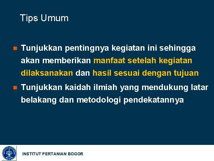 Tips Umum n Tunjukkan pentingnya kegiatan ini sehingga akan memberikan manfaat setelah kegiatan dilaksanakan