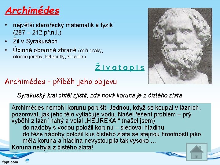 Archimédes • největší starořecký matematik a fyzik (287 – 212 př. n. l. )