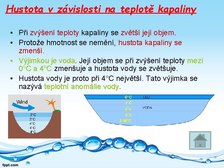 Hustota v závislosti na teplotě kapaliny • Při zvýšení teploty kapaliny se zvětší její