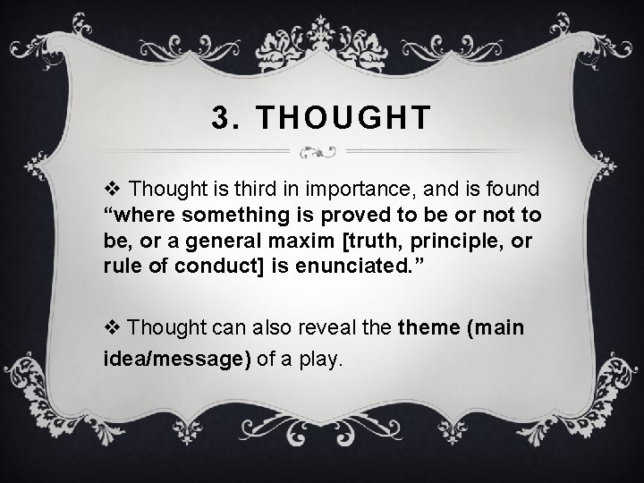 3. THOUGHT v Thought is third in importance, and is found “where something is