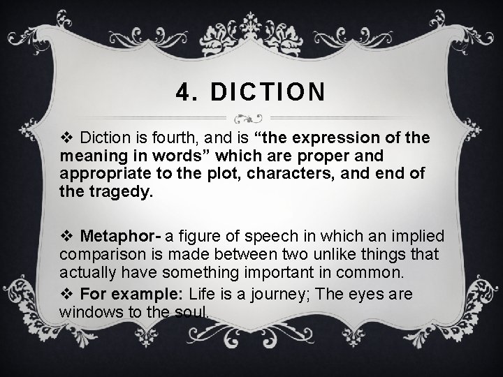 4. DICTION v Diction is fourth, and is “the expression of the meaning in