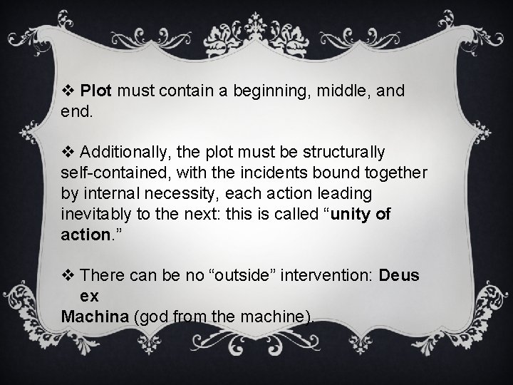 v Plot must contain a beginning, middle, and end. v Additionally, the plot must