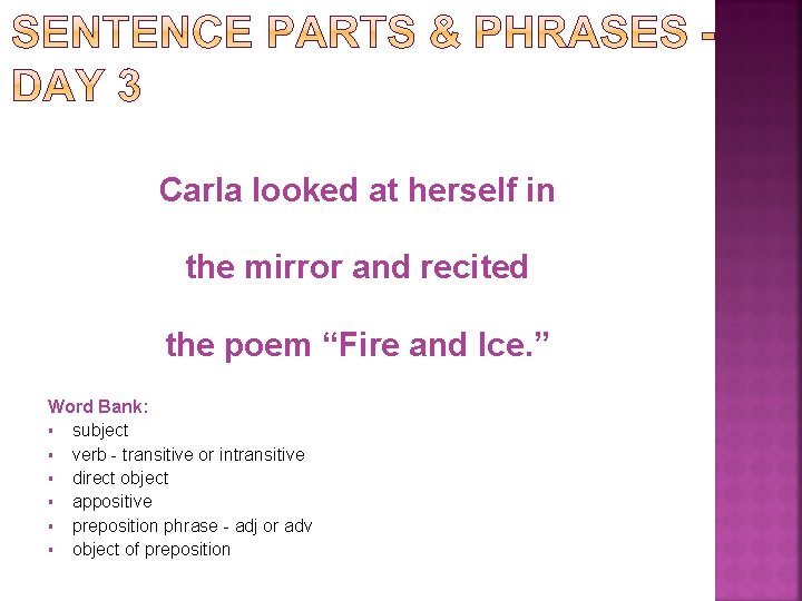 Carla looked at herself in the mirror and recited the poem “Fire and Ice.