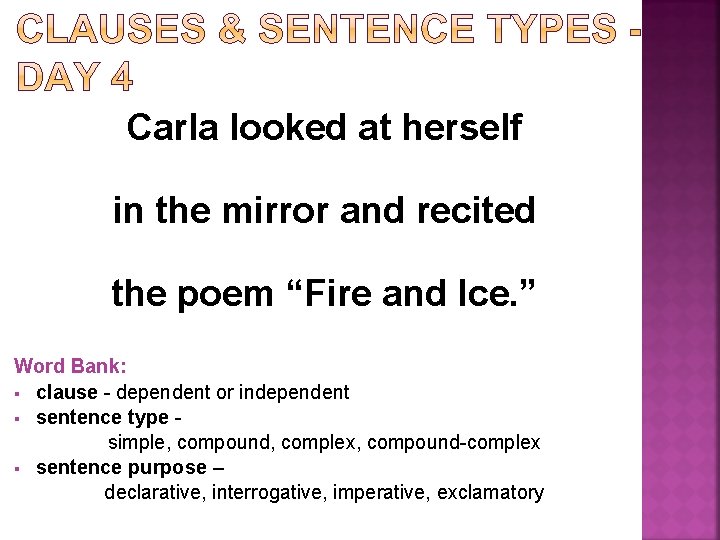 Carla looked at herself in the mirror and recited the poem “Fire and Ice.