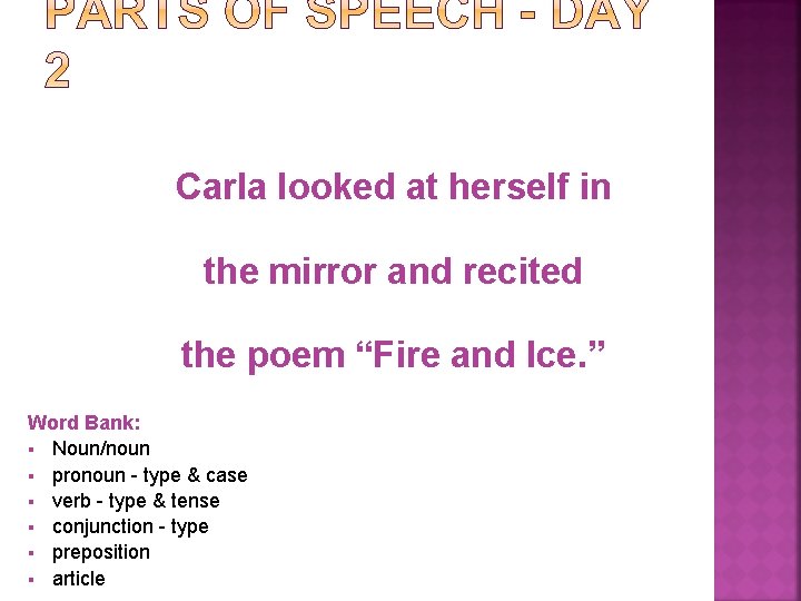 Carla looked at herself in the mirror and recited the poem “Fire and Ice.