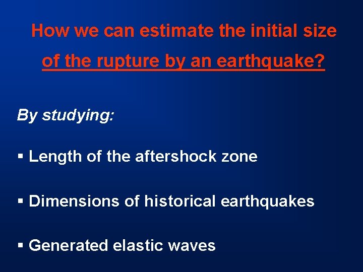 How we can estimate the initial size of the rupture by an earthquake? By