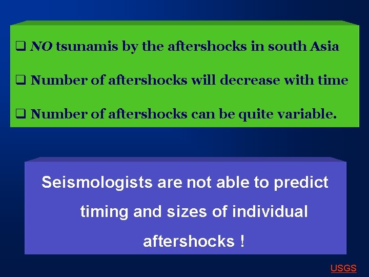 q NO tsunamis by the aftershocks in south Asia q Number of aftershocks will