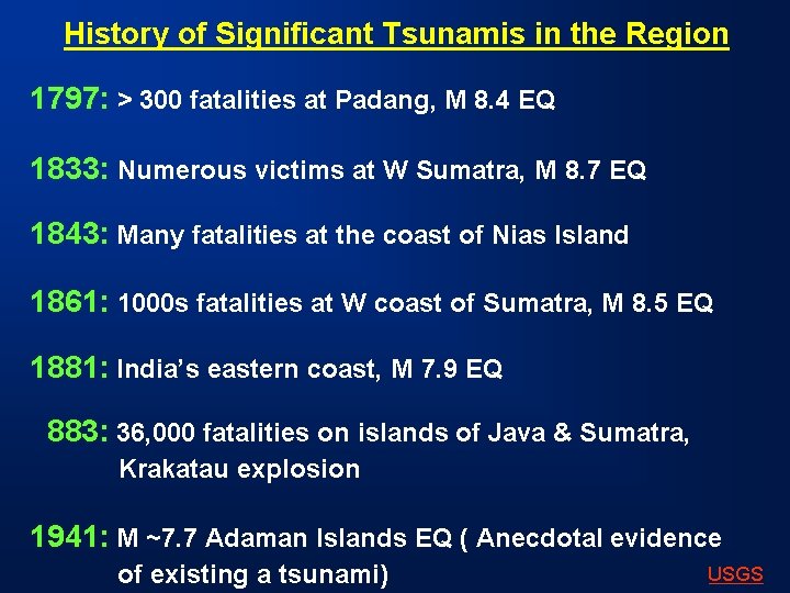 History of Significant Tsunamis in the Region 1797: > 300 fatalities at Padang, M