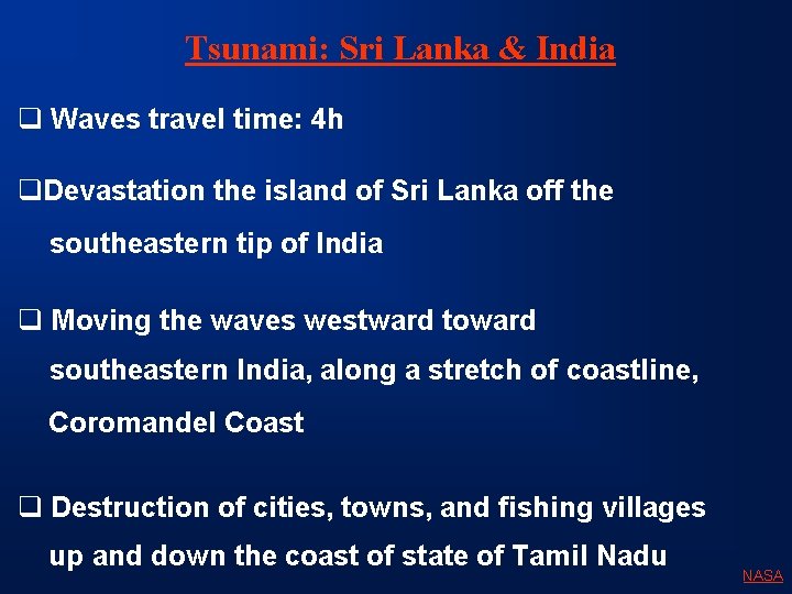Tsunami: Sri Lanka & India q Waves travel time: 4 h q. Devastation the